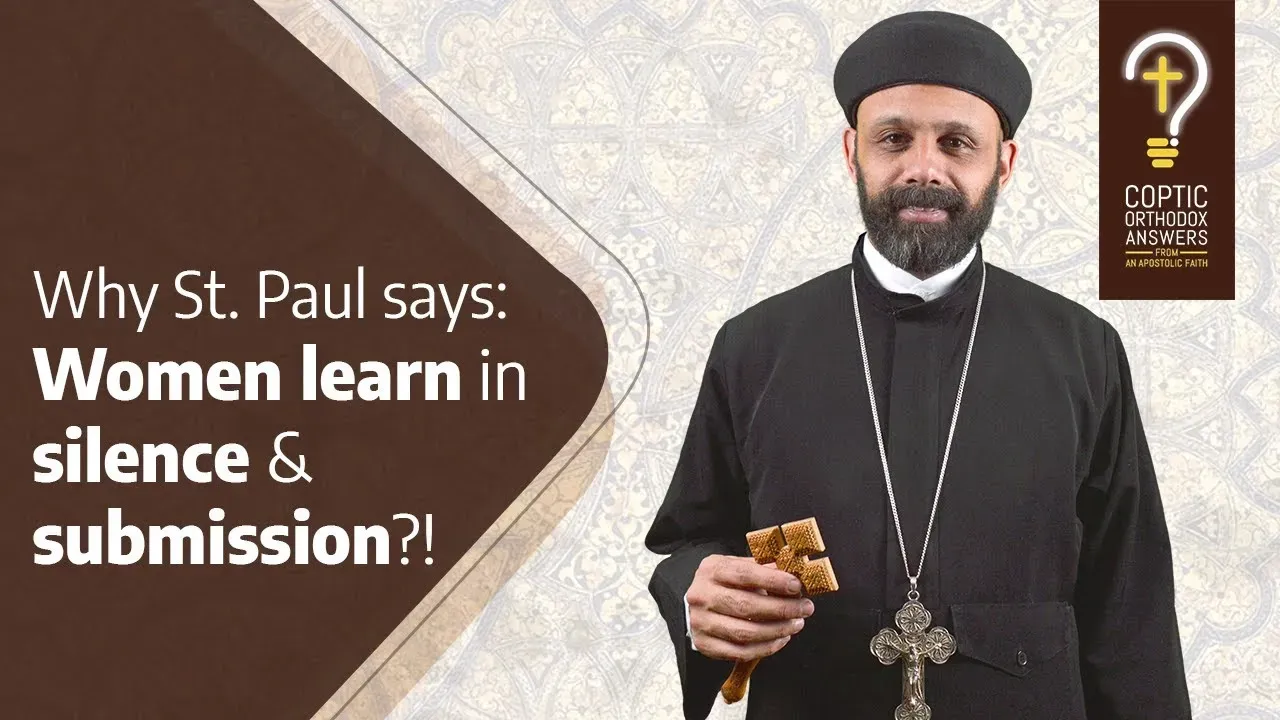 Why does St. Paul ask women to learn in silence & submission? Is he a Misogynist?