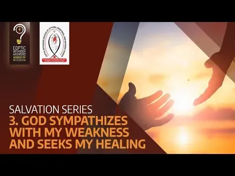 Salvation Series - God Sympathizes with my weakness and seeks my healing