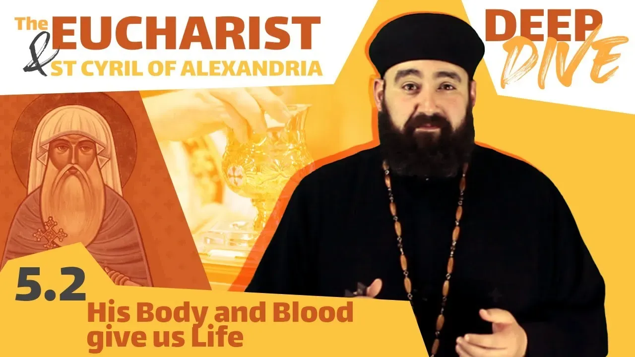 St Cyril and the Eucharist: His Body and Blood give us Life.