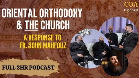 Oriental Orthodoxy & THE Church: A Response to Fr. John Mahfouz  @rootsoforthodoxy