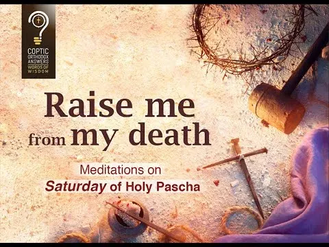 Raise me from my death: Meditations on Saturday of Holy Pascha