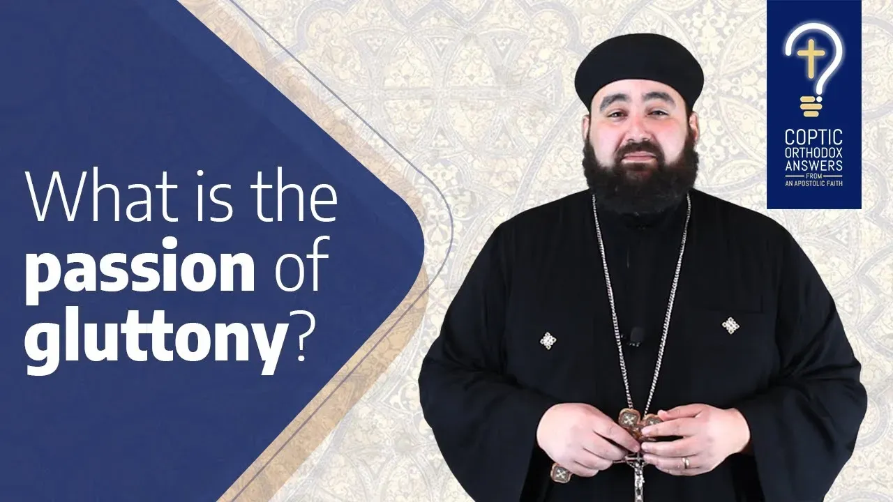 What is the passion of Gluttony? (Passions - Part 3)